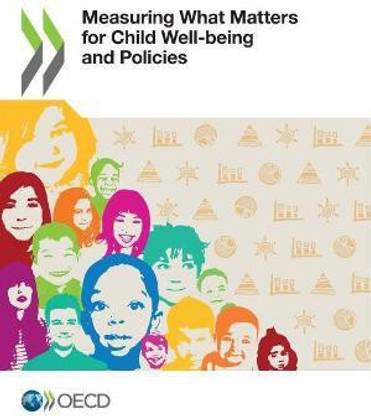 Measuring what matters for child well-being and policies