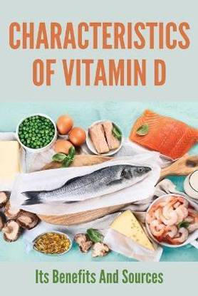 Characteristics Of Vitamin D