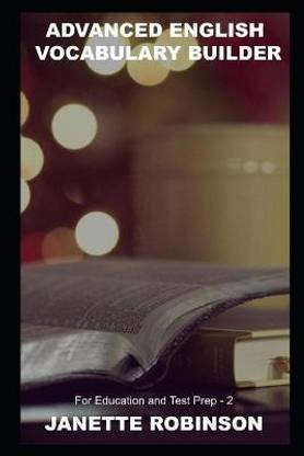 Advanced English Vocabulary Builder for Education and Test Prep - 2