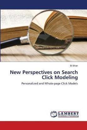 New Perspectives on Search Click Modeling