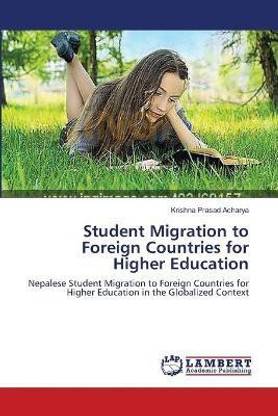 Student Migration to Foreign Countries for Higher Education