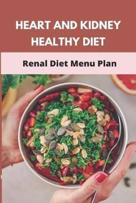 Heart And Kidney Healthy Diet