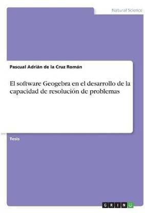 El software Geogebra en el desarrollo de la capacidad de resolucion de problemas