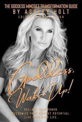 Goddess, Wake Up! The Goddess Mindset Transformation Guide