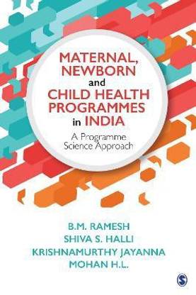 Maternal, Newborn and Child Health Programmes in India  - A Programme Science Approach
