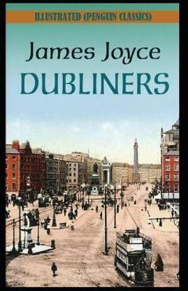 Dubliners By James Joyce Illustrated (Penguin Classics)