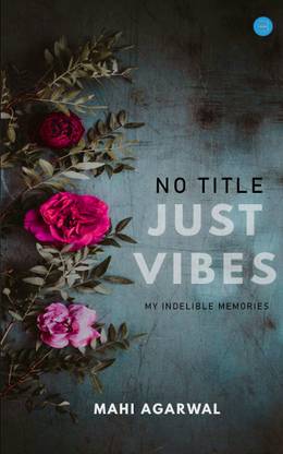 No title, Just vibes , an Indelible memories