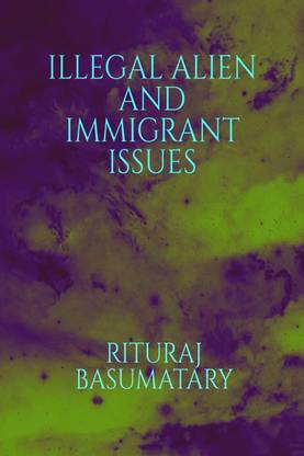 इलीगल एलियन एंड इमिग्रेंट इश्यूज़
