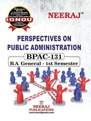Neeraj Self Help Books For IGNOU : BPAC-131 PERSPECTIVE OF PUBLIC ADMINISTRATION ( BAG-New Sem System CBCS Syllabus ) (Ch.-Wise Ref. Book With Prev. Year Solved Qn Papers) - English Medium - LATEST EDITION