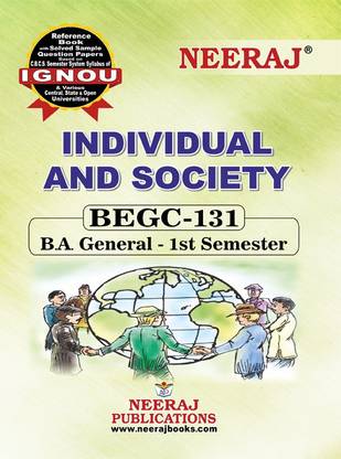 नीरज सेल्फ हेल्प बुक्स फॉर IGNOU : BEGC-131 इंडिविजुअल एंड सोसाइटी ( बैग-न्यू सेम सिस्टम CBCS सिलेबस ) (सीएच.-वाइज़ Ref. बुक विथ प्रिवीयस. ईयर सॅाल्व्ड क्यूएन पेपर्स) - इंग्लिश मीडियम - लेटेस्ट एडिशन