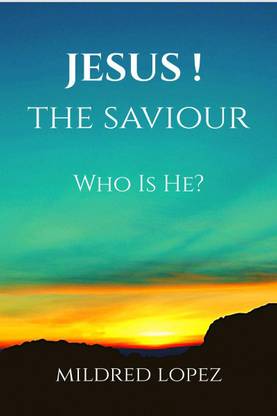 JESUS! THE SAVIOUR