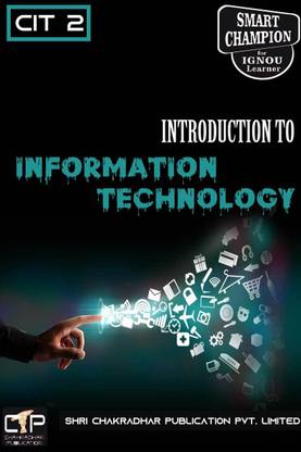 IGNOU CIT 2 Help Book Introduction To Information Technology IGNOU Study Notes For Exam Preparations (Latest Syllabus) IGNOU BTS With Solved Previous Year Papers (Revised Syllabus) IGNOU CIT IGNOU BA Tourism Studies Cit-2
