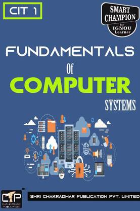IGNOU CIT 1 Help Book Fundamental Of Computer System IGNOU Study Notes For Exam Preparations (Latest Syllabus) IGNOU BTS (Revised Syllabus) IGNOU CIT IGNOU BA Tourism Studies Cit-1