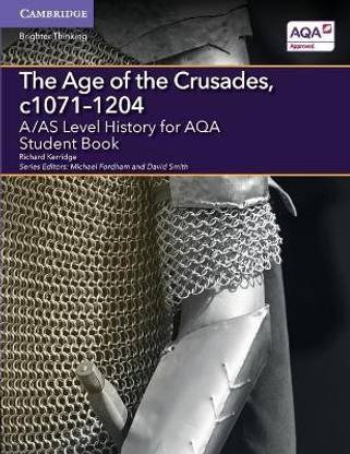 A/AS Level History for AQA The Age of the Crusades, c1071-1204 Student Book