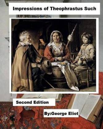 Impressions of Theophrastus Such.