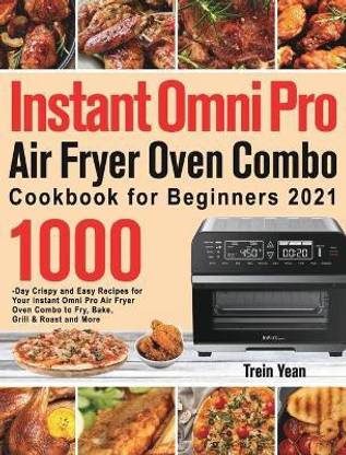Instant Omni Pro Air Fryer Oven Combo Cookbook for Beginners