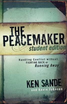 The Peacemaker - Handling Conflict without Fighting Back or Running Away