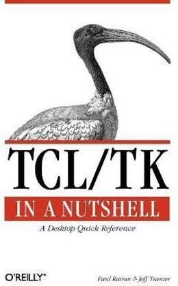 TCL/TK in a Nutshell - A Desktop Quick Reference