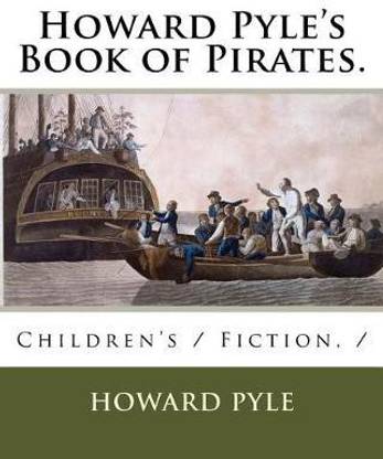 Howard Pyle's Book of Pirates.