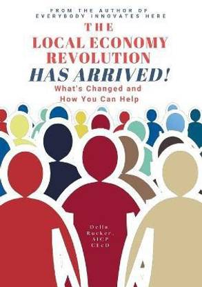 The Local Economy Revolution Has Arrived