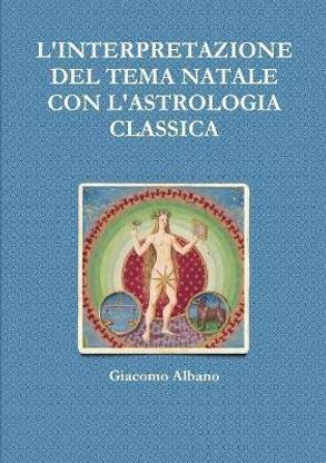 L'Interpretazione Del Tema Natale Con L'Astrologia Classica
