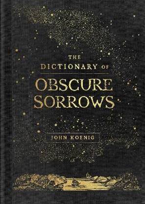 The Dictionary of Obscure Sorrows