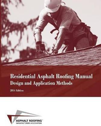 Residential Asphalt Roofing Manual Design and Application Methods