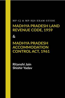 MP-CJ &amp;amp; MP-ADPO EXAM GUIDE MADHYA PRADESH LAND REVENUE CODE, 1959 &amp;amp; MADHYA PRADESH ACCOMMODATION CONTROL ACT, 1961