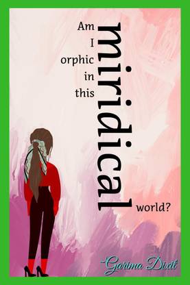 Am I Orphic in this miridical world?