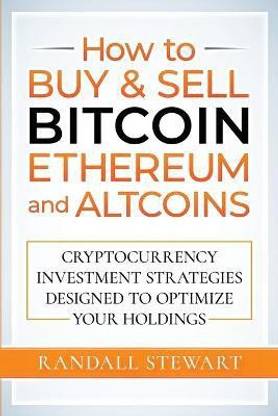 How to Buy & Sell Bitcoin, Ethereum and Altcoins
