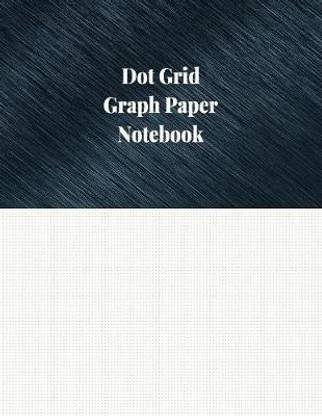 Dot Grid Graph Paper Notebook
