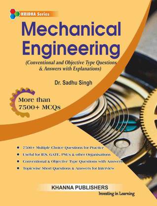 Mechanical Engineering (Conventional and Objective Type Questions & Answers with Explanations)