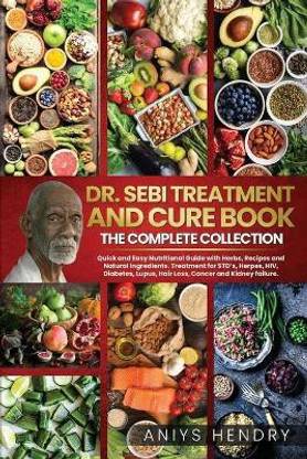 DR. SEBI TREATMENT and CURE. THE FINAL COLLECTION. 2 BOOK in ONE