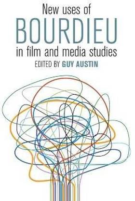 New Uses of Bourdieu in Film and Media Studies