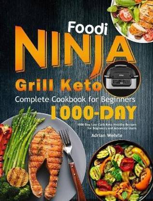 Ninja Foodi Grill Keto Complete Cookbook for Beginners