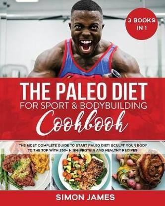 The Paleo Diet for Sport and Bodybuilding Cookbook
