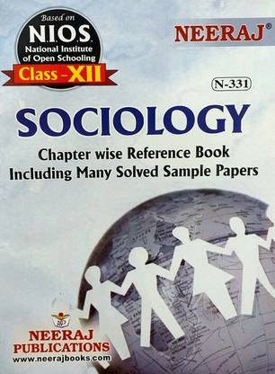 Neeraj NIOS Class 12 Sociology N 331 Chapter Wise Reference Book Including Many Solved Sample Papers Based On National Institute Of Open Schooling