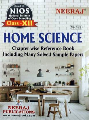 Neeraj NIOS Class 12 Home Science N 321 Chapter Wise Reference Book Including Many Solved Sample Papers Based On National Institute Of Open Schooling