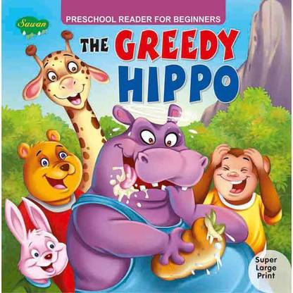 The Greedy Hippo