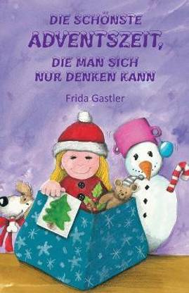 Die sch?nste Adventszeit, die man sich nur denken kann