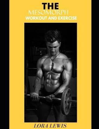 The Mesomorph Workout and Exercise