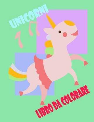 Unicorni Libro da Colorare