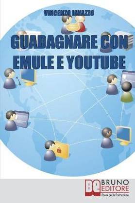 Guadagnare con Emule e Youtube
