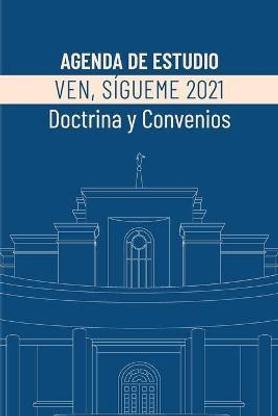 Agenda de Estudio Ven, Sigueme 2021 - Doctrina y Convenios (ESPANOL)