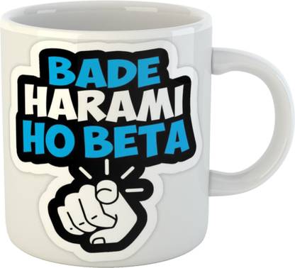 Clovez Bade Harami Ho Beta' Funny Printed White Ceramic C-Handle Coffee (325 ml) Ceramic Coffee Mug