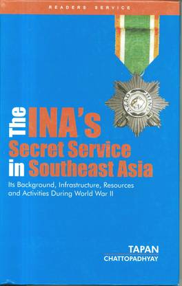 The INA's Secret Service In Southeast Asia