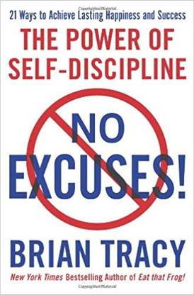 No Excuses!: The Power Of Self-Discipline
