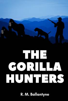 The Gorilla Hunters