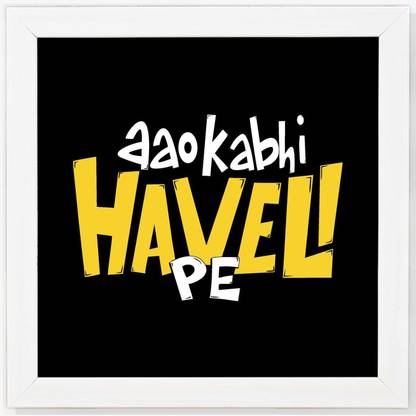 Aao Kabhi Haveli Pe - Humour White Framed Wall Hanging Art Print for Office , Home, Reading Room Décor ( 8x8 ) Inch Paper Print