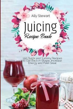 Juicing Recipe Book